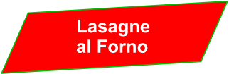 Lasagne           al Forno